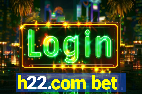 h22.com bet